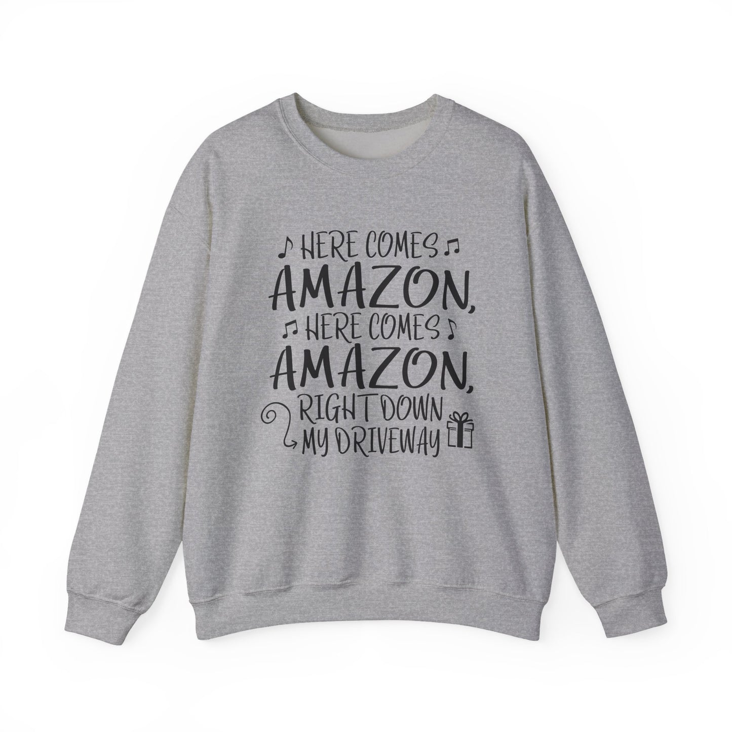 Crewneck Sweatshirt - "Here Comes Amazon, Right Down My Driveway" Holiday Delivery Graphic