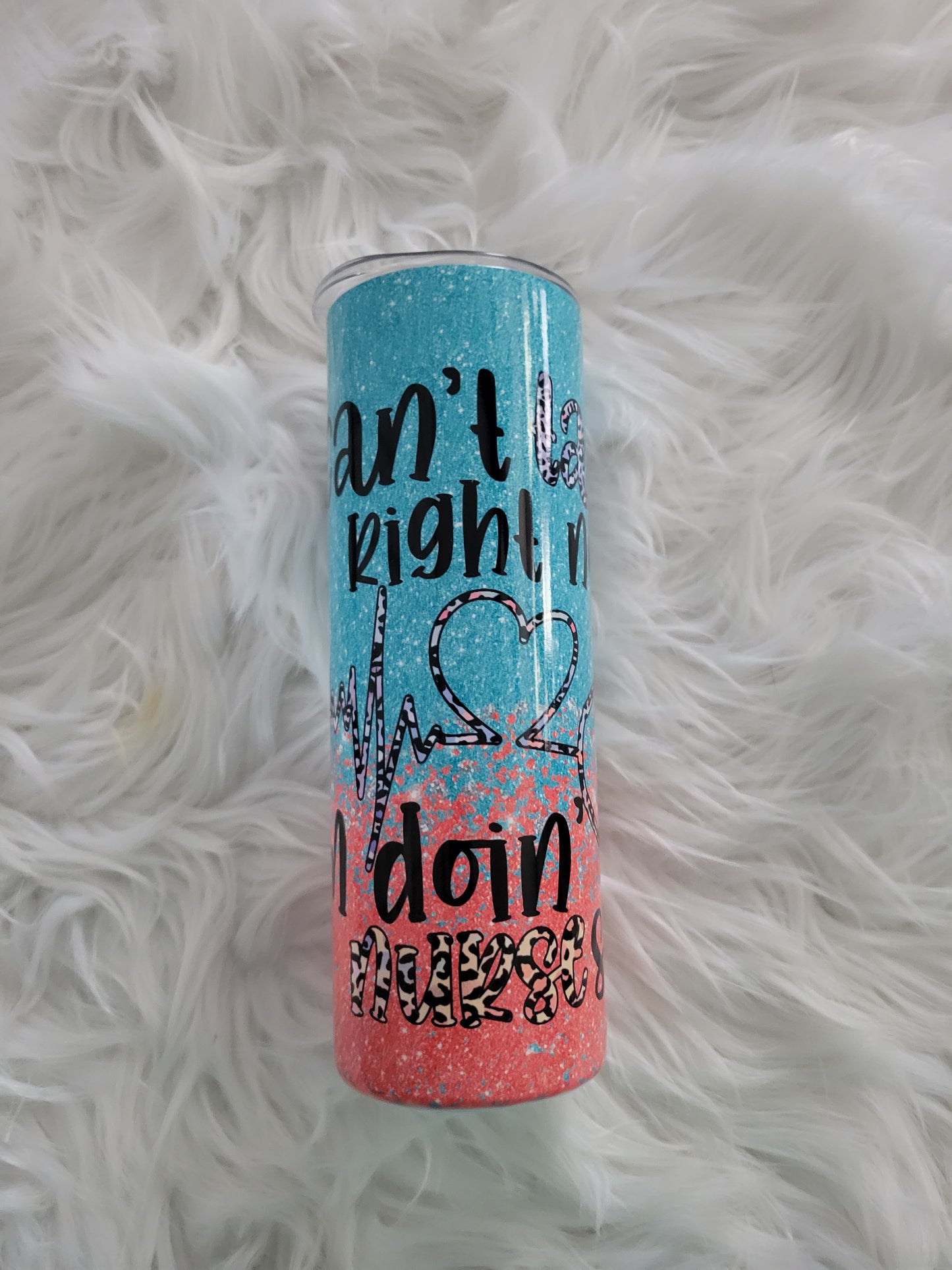 Can't talk doin Nurse shit Tumbler 20 oz