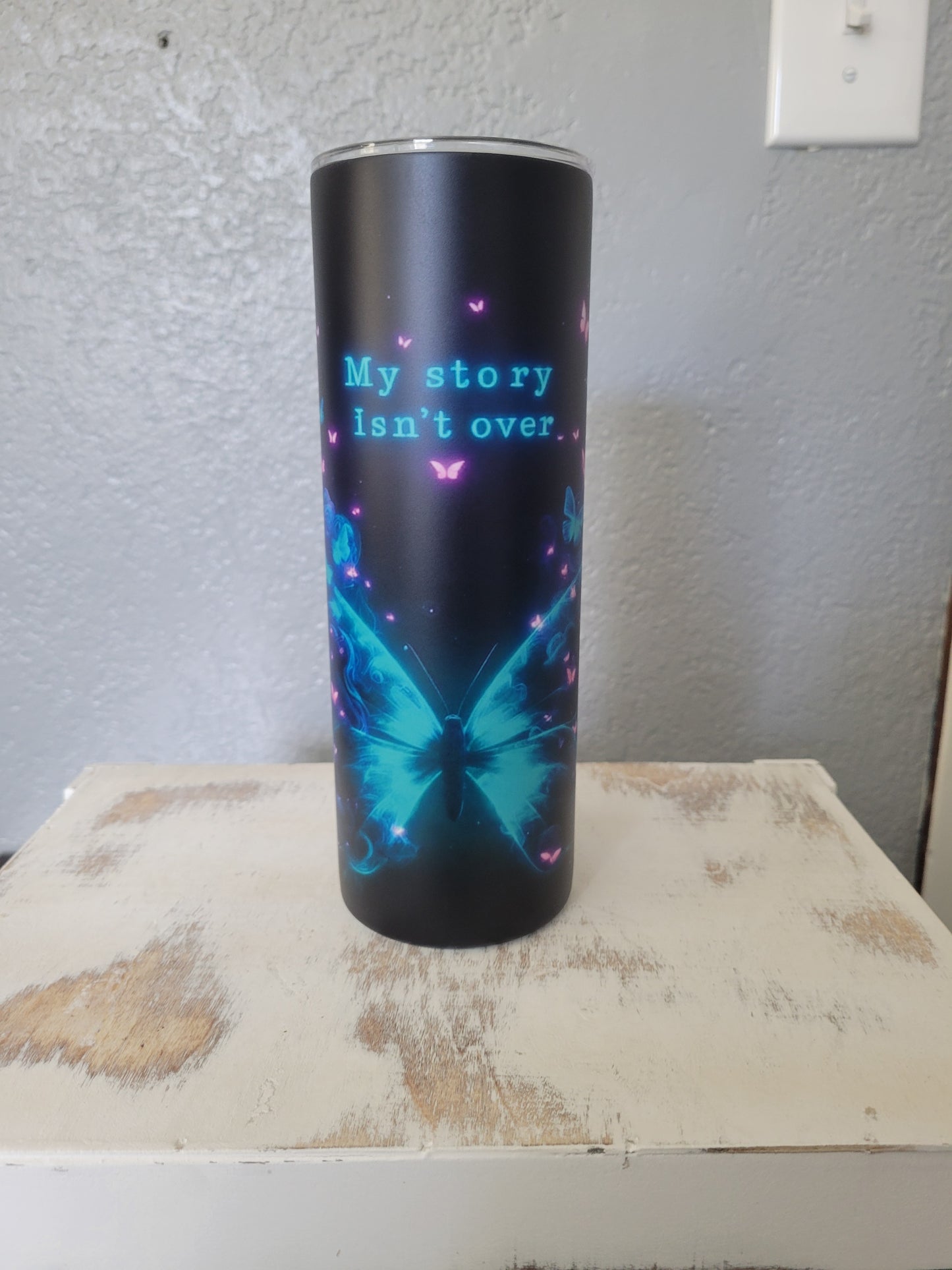 20 oz Glow "My Story Isn't over."