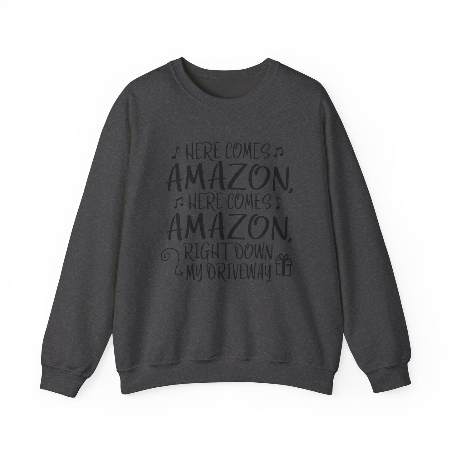 Crewneck Sweatshirt - "Here Comes Amazon, Right Down My Driveway" Holiday Delivery Graphic