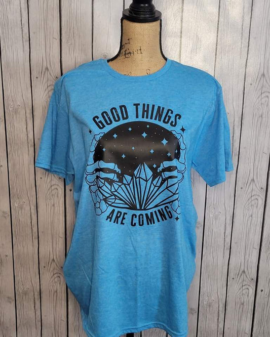Good Things Are Coming T-Shirt